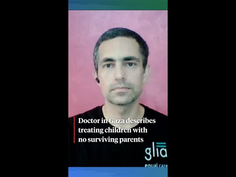 Doctor in Gaza describes treating children with no surviving parents