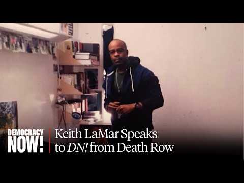 "Consistent Torture": Keith LaMar Speaks from Death Row After Receiving 3-Year Execution Reprieve