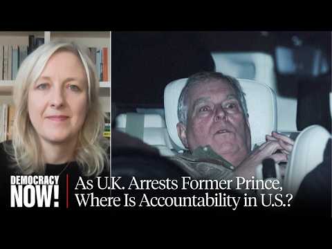 As U.K. Arrests Ex-Prince Andrew, Will U.S. Authorities Hold Anyone Accountable over Epstein Ties?