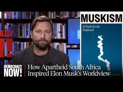 "Muskism": How Apartheid South Africa Inspired Elon Musk's Worldview