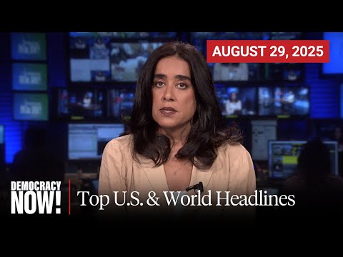 Top U.S. & World Headlines — August 29, 2025