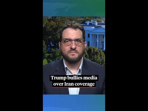 Trump bullies media over Iran coverage