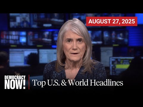 Top U.S. & World Headlines — August 27, 2025