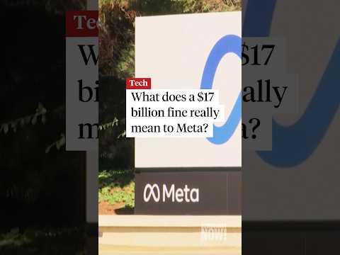 What does a $17 billion fine really mean to Meta?