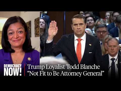 Todd Blanche Is "Not Fit" to Be AG, from Epstein Files to Trump's $1.8B Slush Fund: Rep. Jayapal