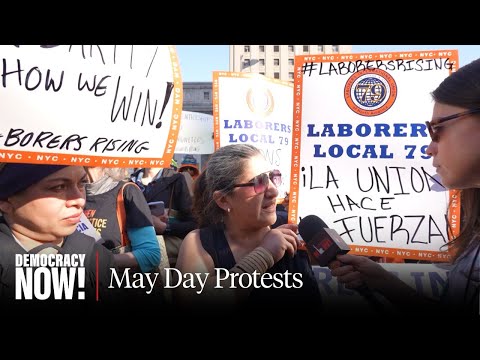 “Losing Our Democracy”: Workers & Immigrants Lead Nationwide May Day Protests Against Trump