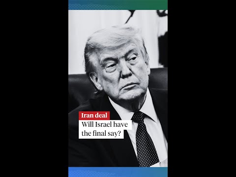 Will Israel have the final say on Iran deal?