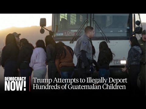 Judge Blocks Trump's Late-Night Deportation of Hundreds of Guatemalan Children
