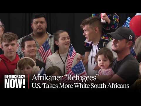 Trump Resettles White South Africans at "Record Pace" While Blocking Refugees from Everywhere Else