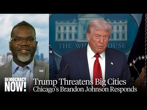 Chicago Mayor Brandon Johnson Tells Trump to Stay Out; Decries Authoritarianism, War on Poor People