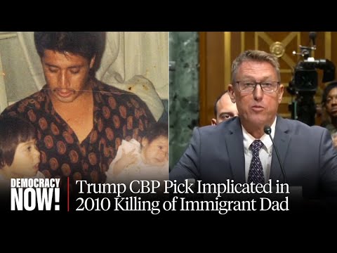 Rodney Scott, Trump’s CBP Nominee, Accused of Covering Up Death of Mexican Father in CBP Custody