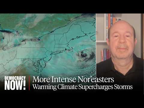 A Warming Planet Makes Nor'easters & Other Storms More Intense: Climate Scientist Michael Mann