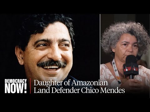 Assassinated Amazonian Rubber Tapper Chico Mendes Tried to Save the Rainforest. Meet His Daughter