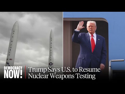 "Extraordinarily Destabilizing": Trump Denounced over Call to Immediately Resume Nuclear Tests