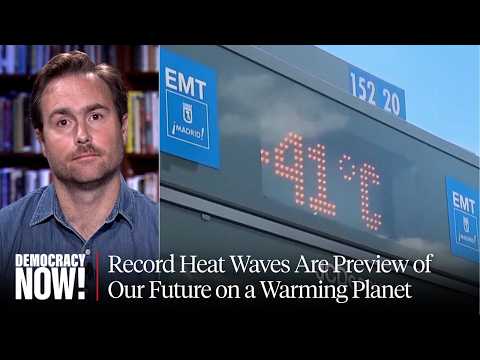 Record Heat Waves Are Preview of Our Future on a Warming Planet: Climate Writer David Wallace-Wells