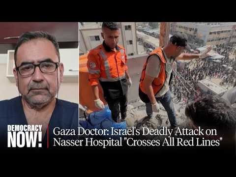 Gaza Doctor: Israel's Deadly Attack on Nasser Hospital "Crosses All Red Lines"