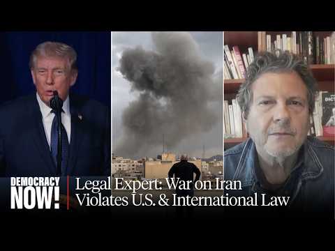Trump's War on Iran Violates International Law & U.S. Constitution: War Crimes Prosecutor Reed Brody