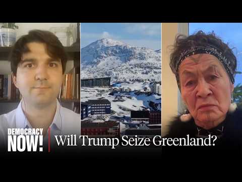 Trump's Plan to Seize Greenland Would "Militarize the Arctic," Trample Indigenous Rights