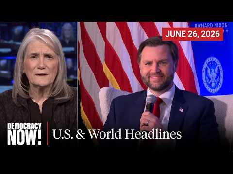 Top U.S. & World Headlines — June 26, 2026