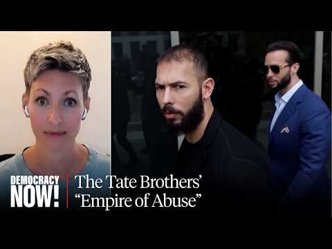 "Empire of Abuse": MAGA Influencers Andrew & Tristan Tate Arrested on Rape & Sex Trafficking Charges