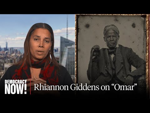 Rhiannon Giddens on "Omar," Pulitzer-Winning Opera About Enslaved Muslim Scholar Omar ibn Said