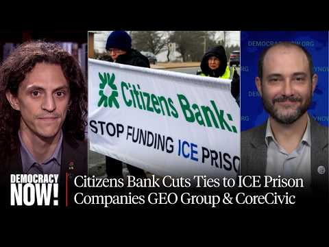 Citizens Bank Cuts Ties to ICE Prison Companies GEO Group & CoreCivic After Grassroots Campaign