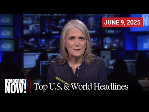 Top U.S. & World Headlines — June 9, 2025