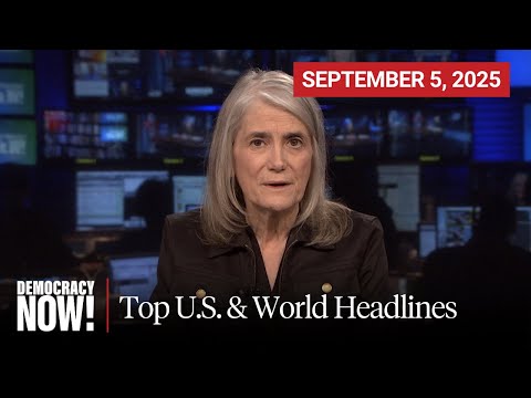 Top U.S. & World Headlines — September 5, 2025