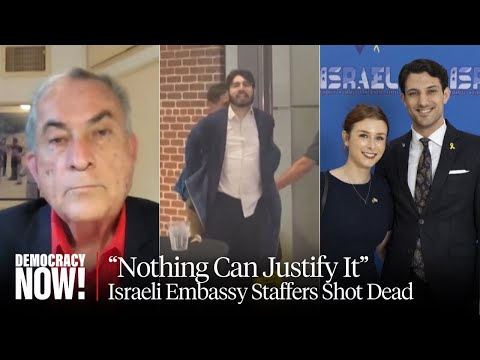 "Nothing Can Justify It": Journalist Gideon Levy Reacts to Killing of Israeli Embassy Staffers