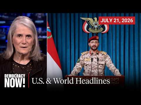 Top U.S. & World Headlines — July 21, 2026