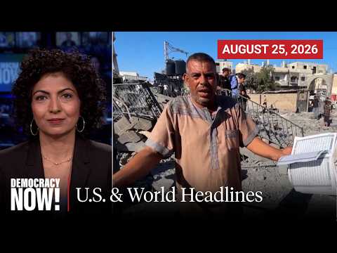 Top U.S. & World Headlines — August 25, 2026