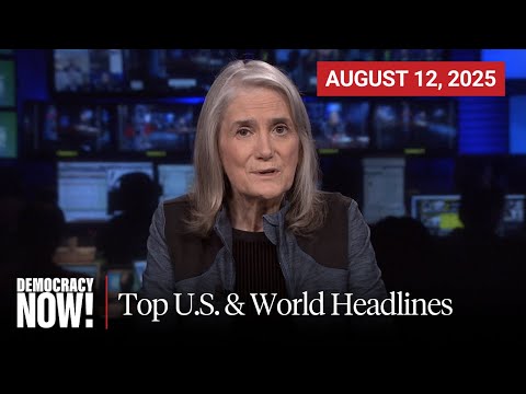 Top U.S. & World Headlines — August 12, 2025