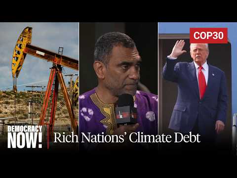 Kumi Naidoo on U.S. Skipping COP30, Why Rich Nations Must Pay a Climate Debt, Gaza, Sudan & More