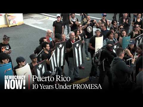 Puerto Rico Marks 10 Years of "Colonial" PROMESA Control as GOP Targets Birthright Citizenship