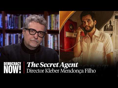 “The Secret Agent”: Kleber Mendonça Filho on Oscar-Nominated Drama Set During Brazil’s Dictatorship