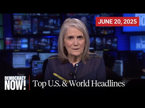 Top U.S. & World Headlines — June 20, 2025