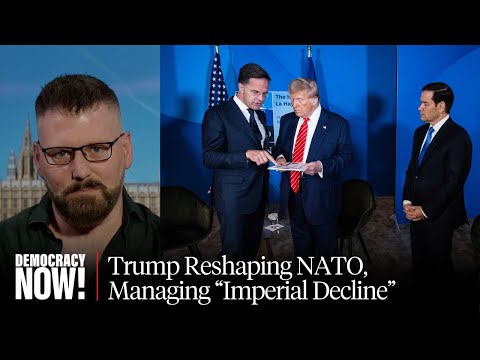 "Imperial Decline": NATO Nations Boost War Spending at Trump's Urging as He Defends Iran Bombing