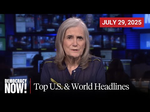 Top U.S. & World Headlines — July 29, 2025