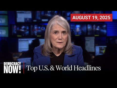 Top U.S. & World Headlines — August 19, 2025