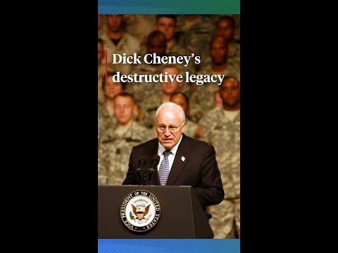 Dick Cheney's destructive legacy