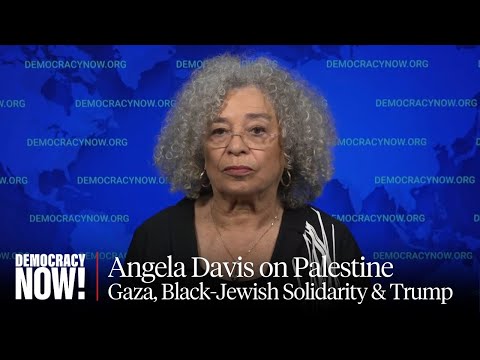 “Palestine Is Really the Center of the World”: Angela Davis on Gaza, Black-Jewish Solidarity & Trump