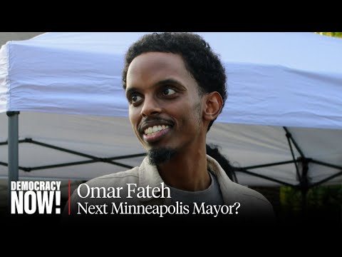 "Mamdani of the Midwest": Meet Omar Fateh. Could He Be the Next Mayor of Minneapolis?