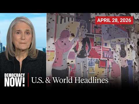 Top U.S. & World Headlines — April 28, 2026