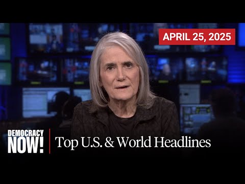 Top U.S. & World Headlines — April 24, 2025