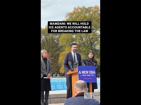 Mamdani: We will hold ICE agents accountable if they break the law