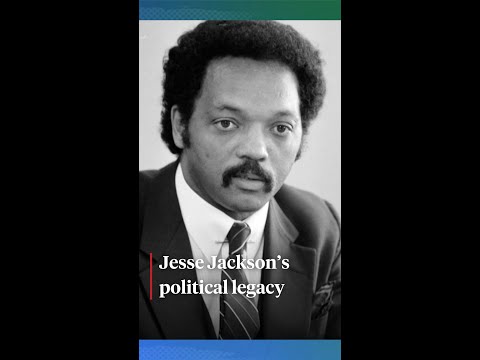 How Jesse Jackson changed U.S. politics