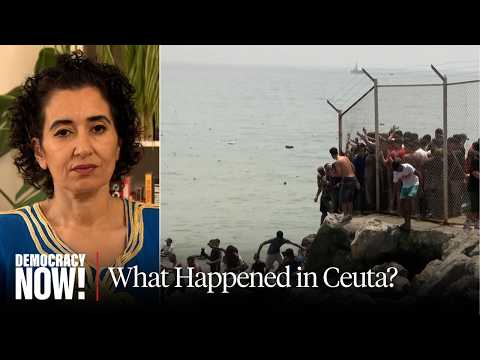 Why Did 60,000 Migrants Cross from Morocco into Spain's Ceuta? Moroccan Dutch Professor Explains