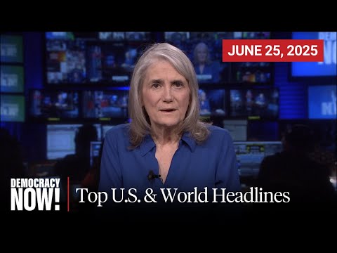 Top U.S. & World Headlines — June 25, 2025