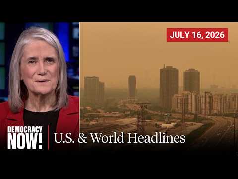 Top U.S. & World Headlines — July 16, 2026