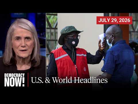 Top U.S. & World Headlines — July 29, 2026
